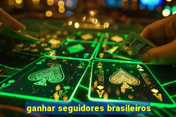 ganhar seguidores brasileiros